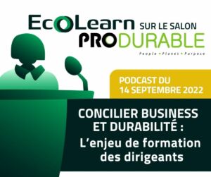 Podcast Concilier Business et Durabilité : l'enjeu de formation des Dirigeants